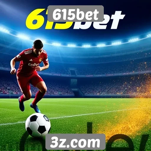 615bet e suas ofertas de apostas esportivas